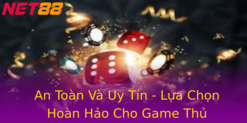 An Toàn Và Uy Tín - Lựa Chọn Hoàn Hảo Cho Game Thủ An Toàn Và Uy Tín - Lựa Chọn Hoàn Hảo Cho Game Thủ