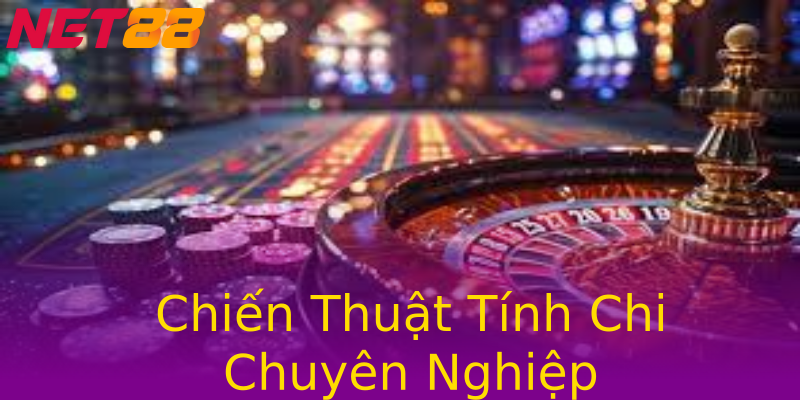 Chiến Thuật Tính Chi Chuyên Nghiệp Chiến Thuật Tính Chi Chuyên Nghiệp