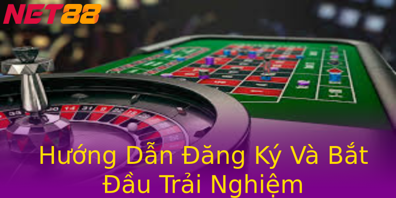 Hướng Dẫn Đăng Ký Và Bắt Đầu Trải Nghiệm Hướng Dẫn Đăng Ký Và Bắt Đầu Trải Nghiệm