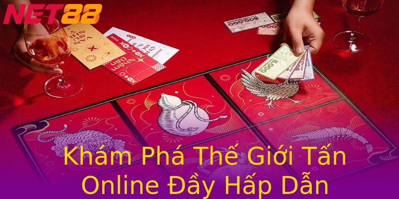 Khám Phá Thế Giới Tấn Online Đầy Hấp Dẫn Khám Phá Thế Giới Tấn Online Đầy Hấp Dẫn