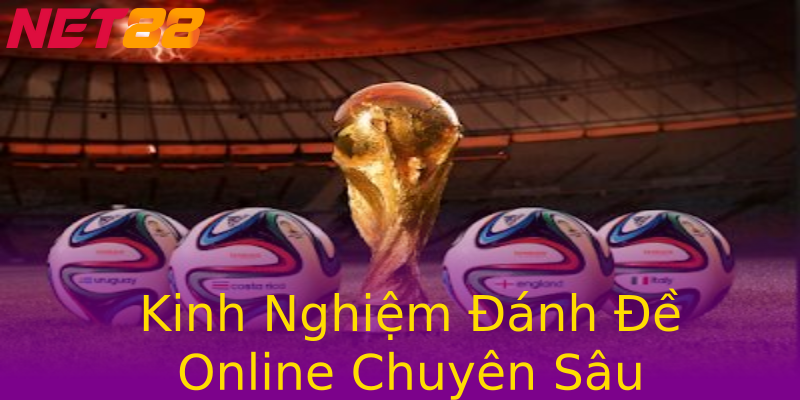 Kinh Nghiệm Đánh Đề Online Chuyên Sâu Kinh Nghiệm Đánh Đề Online Chuyên Sâu