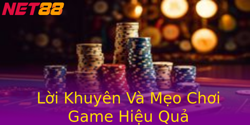 Lời Khuyên Và Mẹo Chơi Game Hiệu Quả Lời Khuyên Và Mẹo Chơi Game Hiệu Quả