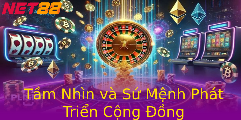 Tầm Nhìn và Sứ Mệnh Phát Triển Cộng Đồng Tầm Nhìn và Sứ Mệnh Phát Triển Cộng Đồng